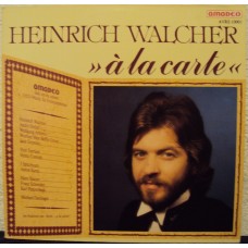 HEINRICH WALCHER - A la carte